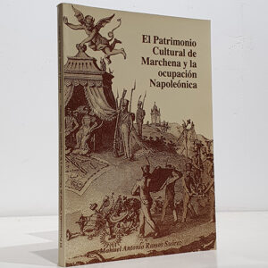 El patrimonio cultural de marchena y la ocupación napoleónica.