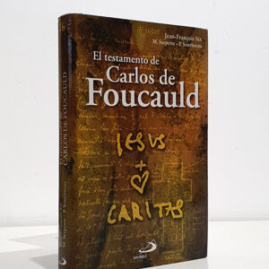 El testamento de Carlos de Foucauld.
