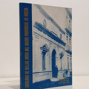 CATALOGO DE BELLAS ARTES DEL MUSEO PROVINCIAL DE HUELVA.