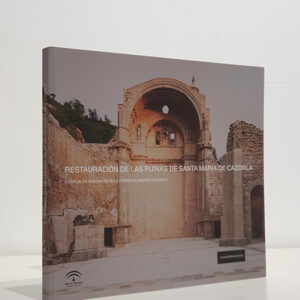 Restauración de las ruinas de Santa María de Cazorla.
