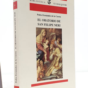 El oratorio de San Felipe Neri.