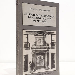 LA SOCIEDAD ECONÓMICA DE AMIGOS DEL PAIS DE MÁLAGA.