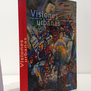 Visiones urbanas, Europa 1870-1993. La ciudad del artista, la ciudad del arquitecto