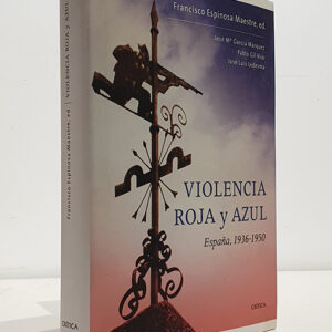 Violencia roja y azul. España, 1936-1950