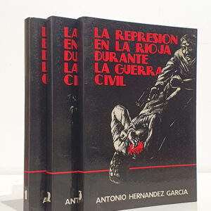 LA REPRESIÓN EN LA RIOJA DURANTE LA GUERRA CIVIL. TOMOS I, II Y III.