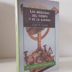 LAS MÁQUINAS DEL TIEMPO Y DE LA GUERRA. Estudios sobre la génesis del capitalismo.