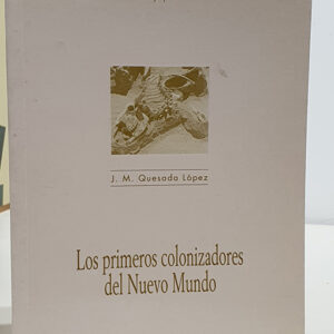 Los primeros colonizadores del Nuevo Mundo. Cuadernos de Historia, 91.