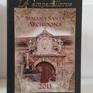 Los Campanilleros. Revista de la Semana Santa de Archidona, 2013.