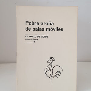 Pobre araña de patas móviles. Col. Gallo de Vidrio; Segunda época, 3