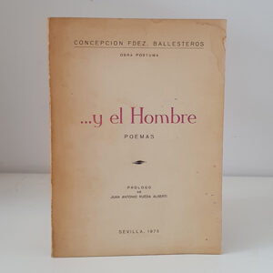 ... y el Hombre. Poemas. Prólogo de Juan Antonio Rueda Alberti