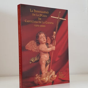 La Hermandad de la Plaza de Castilleja de la Cuesta, 1370-2000. Origen y evolución de la Pontificia, Real e Ilustre Hermandad Sacramental de Santiago Apóstol y Cofradía de Nuestro Padre Jesús de los Remedios en el Santo Sepulcro y Nuestra Señora de la Soledad, establecida en la Iglesia Parroquial de Santiago el Mayor.