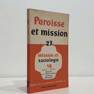 Paroisse et mission 23. Mission et sociologie VII. A.C.I  - A.C.O. Bulletin de la communauté chretienne de Saint Séverin, 48.