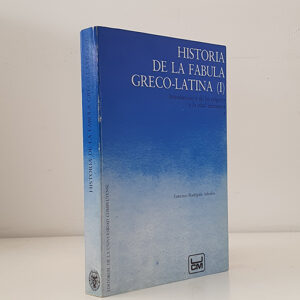 Historia de la fábula greco-latina. Volumen I: Introducción y de los orígenes a la edad helenística