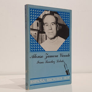 Alonso Zamora Vicente. España, escribir hoy