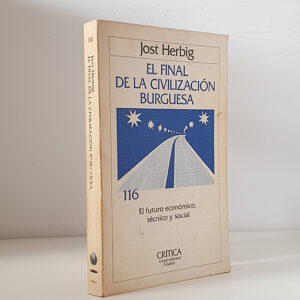 El final de la civilización burguesa. El futuro económico, técnico y social