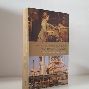 Historia económica de la España Contemporánea (1789-2009)