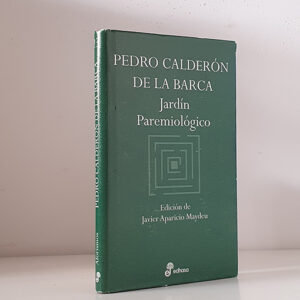 Jardín Paremiológico. Colección: Aforismos, 23. Edición de Javier Aparicio Maydeu