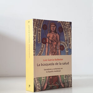 LA BÚSQUEDA DE LA SALUD. Sanadores y enfermos en la España medieval