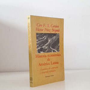 Historia Económica de América Latina. Vol 2. Economías de exportación y desarrollo capitalista.