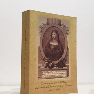 Escritos de la Sierva de Dios Sor María del Socorro Astorga Liceras 1769-1814.