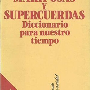 Mariposas y supercuerdas diccionario para nuestro tiempo.