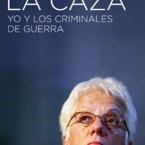 LA CAZA: Yo y los criminales de guerra.