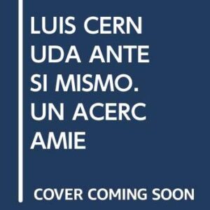 Luis Cernuda ante sí mismo. Un acercamiento psicológico al poeta.