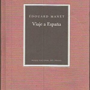 Edouard Manet. Viaje a España