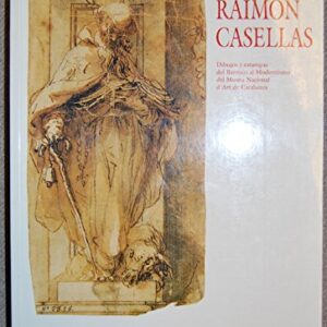 La Colección Ramón Casellas. Dibujos y Estampas Del Barroco al Modernismo Del Museu D'art De Catalunya.