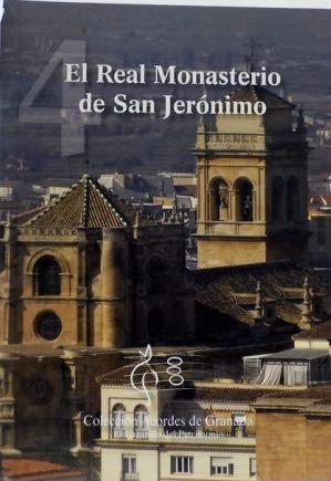 El Real Monasterio de San Jerónimo. Colección Acordes de Granada, 4.