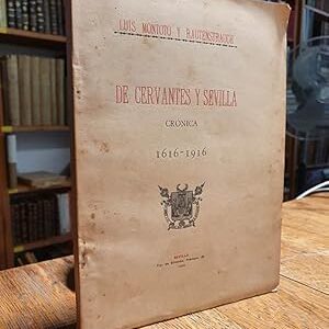 De Cervantes y Sevilla. Crónica 1616/1916.
